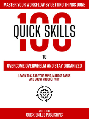 cover image of 100 Quick Skills to Overcome Overwhelm and Stay Organized